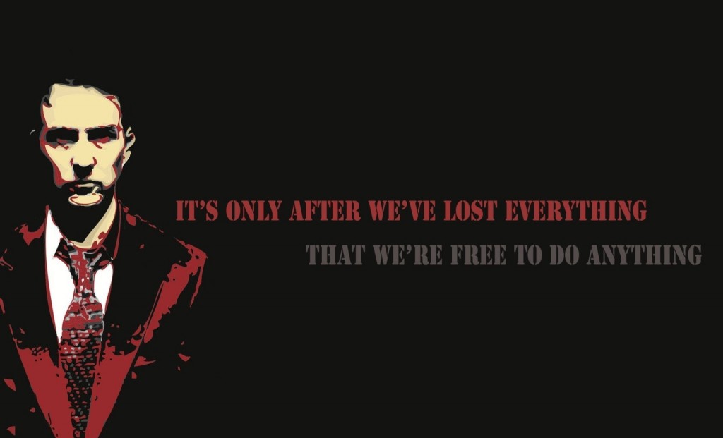 it´s only after we´ve lost everything that we´re