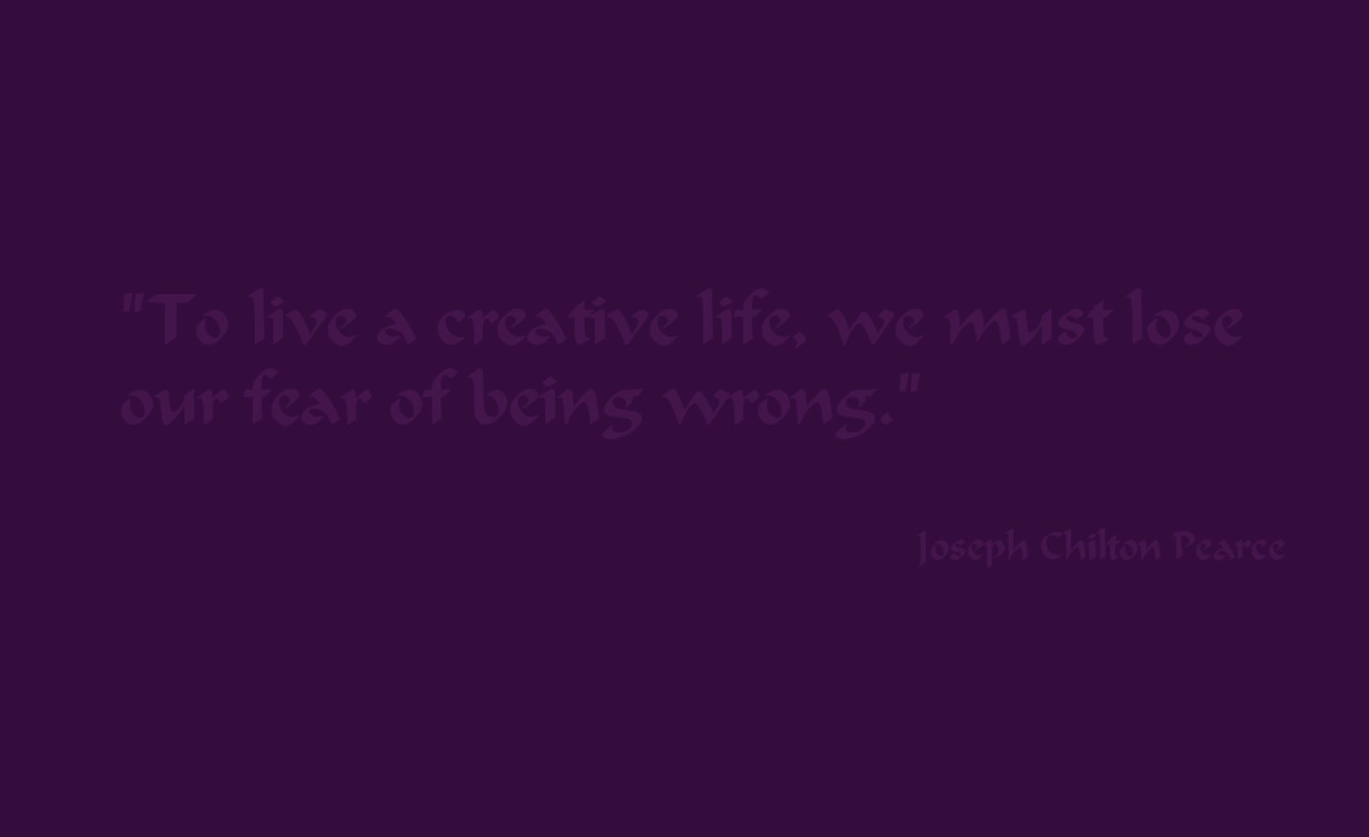 to live a creative life,we must lose