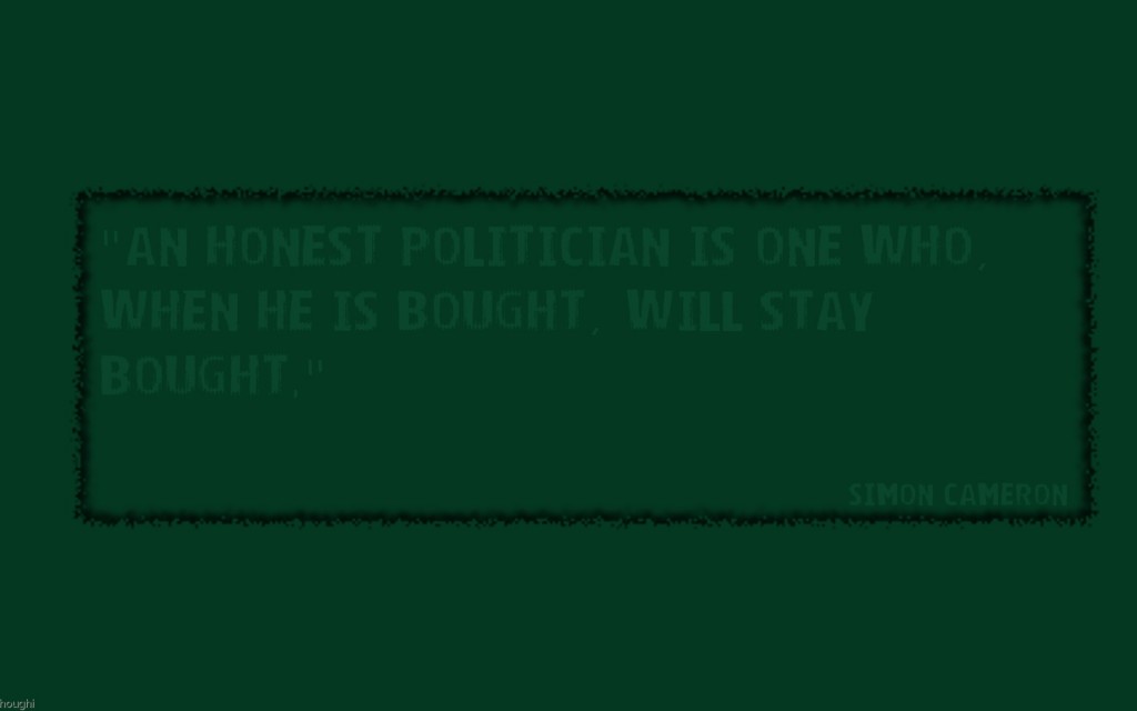 an hones politician is one who when…