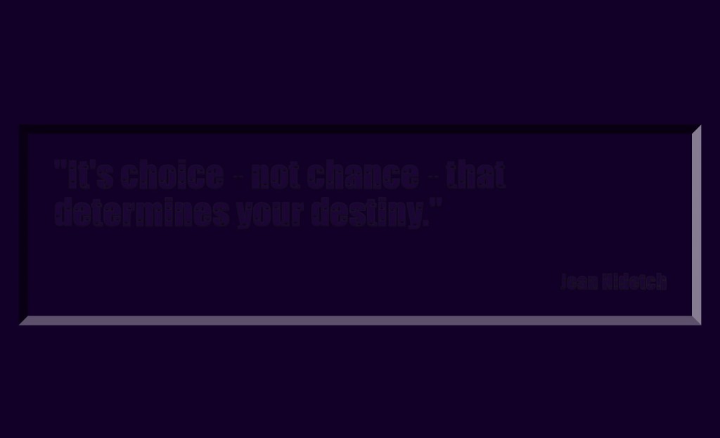 IT´S CHOICE NOT CHANCE.. MORE CLICK ON PIC