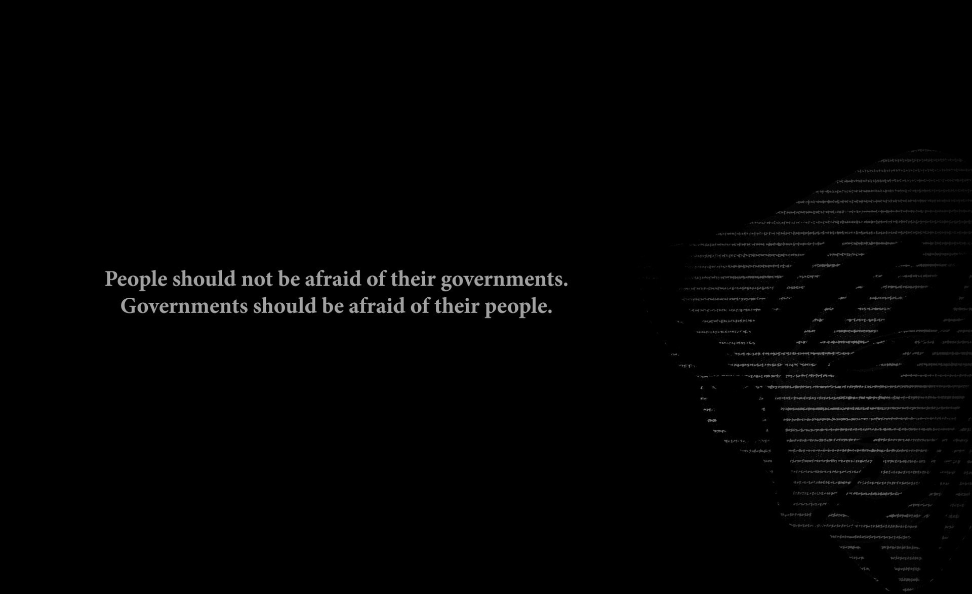 people should not be afraid of their governments