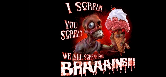 i scream you scream we all scream for braaains