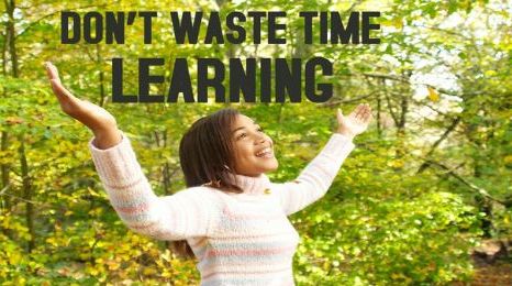 don´t waste time learning