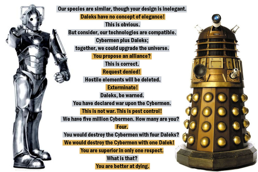 our species are similar though your design is inelegant daleks have