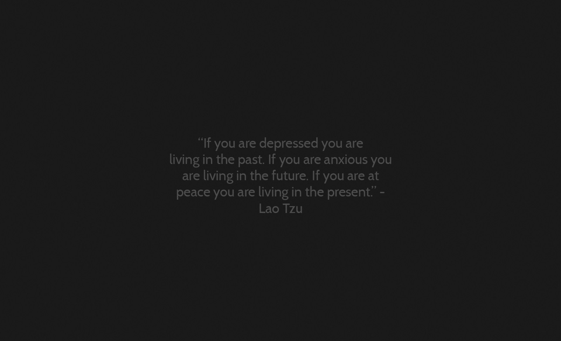 if you are depressed you are living in the past if you are